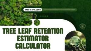 Tree Leaf Retention Estimator Calculator