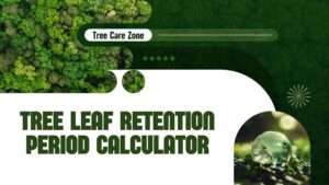 Tree Leaf Retention Period Calculator