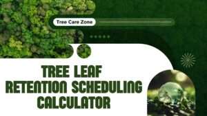 Tree Leaf Retention Scheduling Calculator