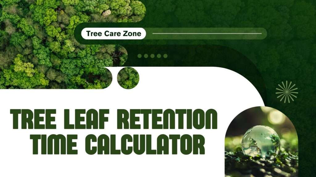 Tree Leaf Retention Time Calculator