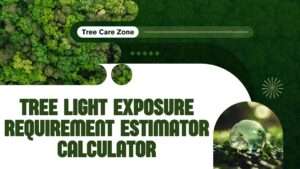 Tree Light Exposure Requirement Estimator Calculator