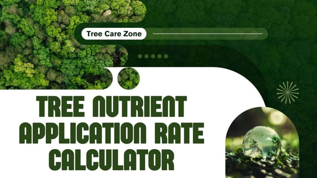 Tree Nutrient Application Rate Calculator