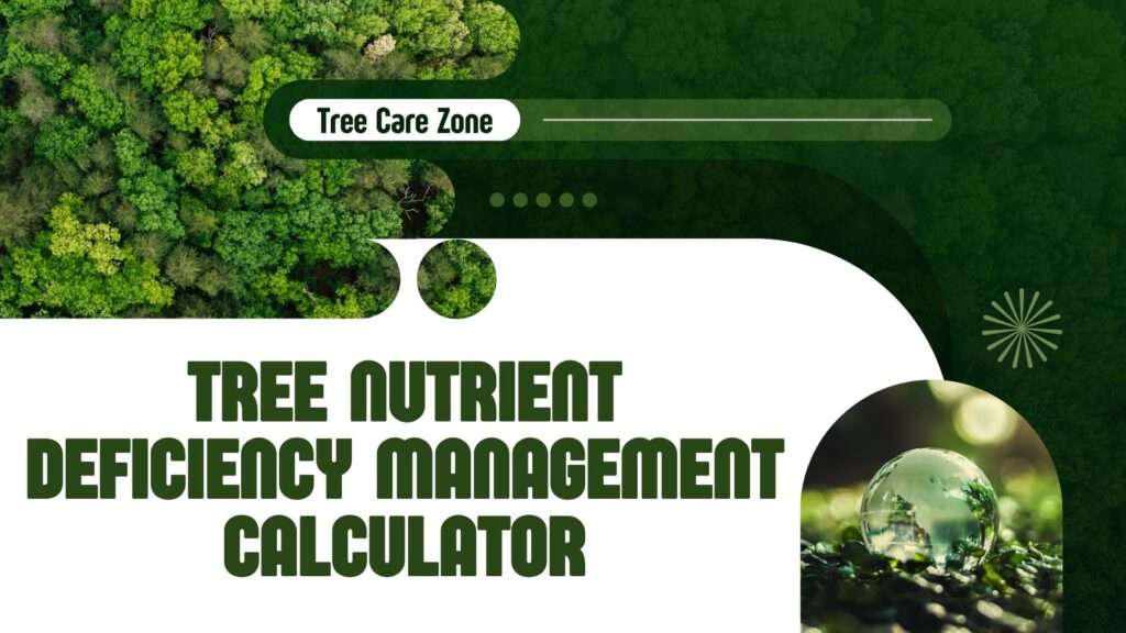 Tree Nutrient Deficiency Management Calculator
