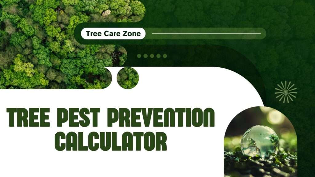 Tree Pest Prevention Calculator