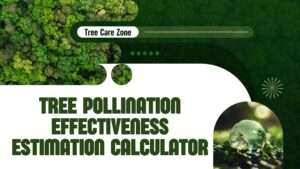 Tree Pollination Effectiveness Estimation Calculator