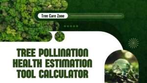 Tree Pollination Health Estimation Tool Calculator