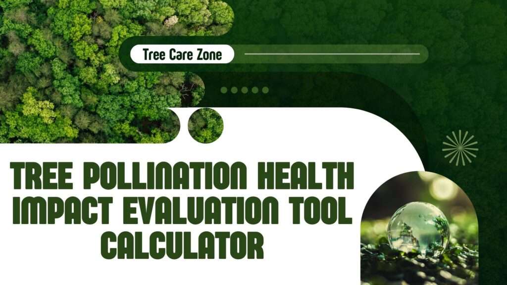 Tree Pollination Health Impact Evaluation Tool Calculator
