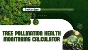 Tree Pollination Health Monitoring Calculator