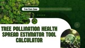 Tree Pollination Health Spread Estimator Tool Calculator