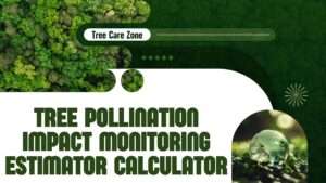 Tree Pollination Impact Monitoring Estimator Calculator