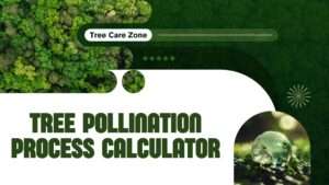 Tree Pollination Process Calculator