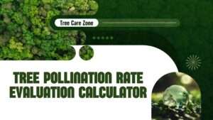 Tree Pollination Rate Evaluation Calculator