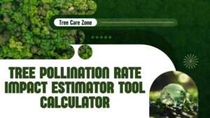 Tree Pollination Rate Impact Estimator Tool Calculator