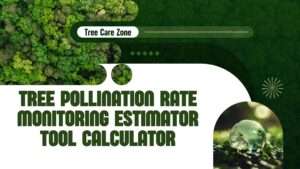 Tree Pollination Rate Monitoring Estimator Tool Calculator