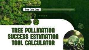 Boost yields with the Tree Pollination Success Estimation Tool Calculator for orchards and gardens via pollination insights.
