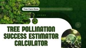 Tree Pollination Success Estimator Calculator