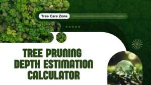 Tree Pruning Depth Estimation Calculator