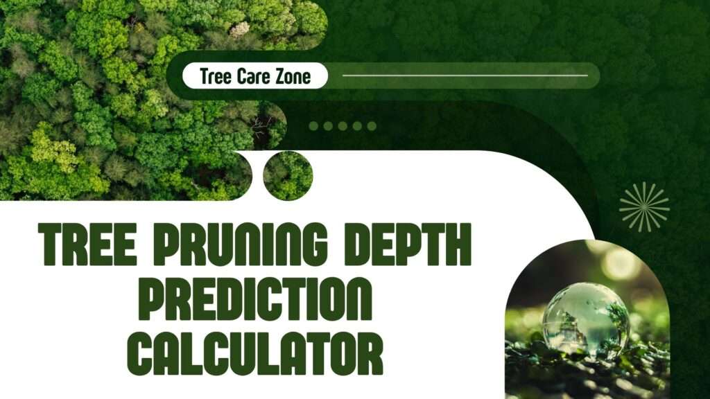Tree Pruning Depth Prediction Calculator