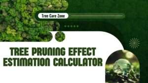 Tree Pruning Effect Estimation Calculator