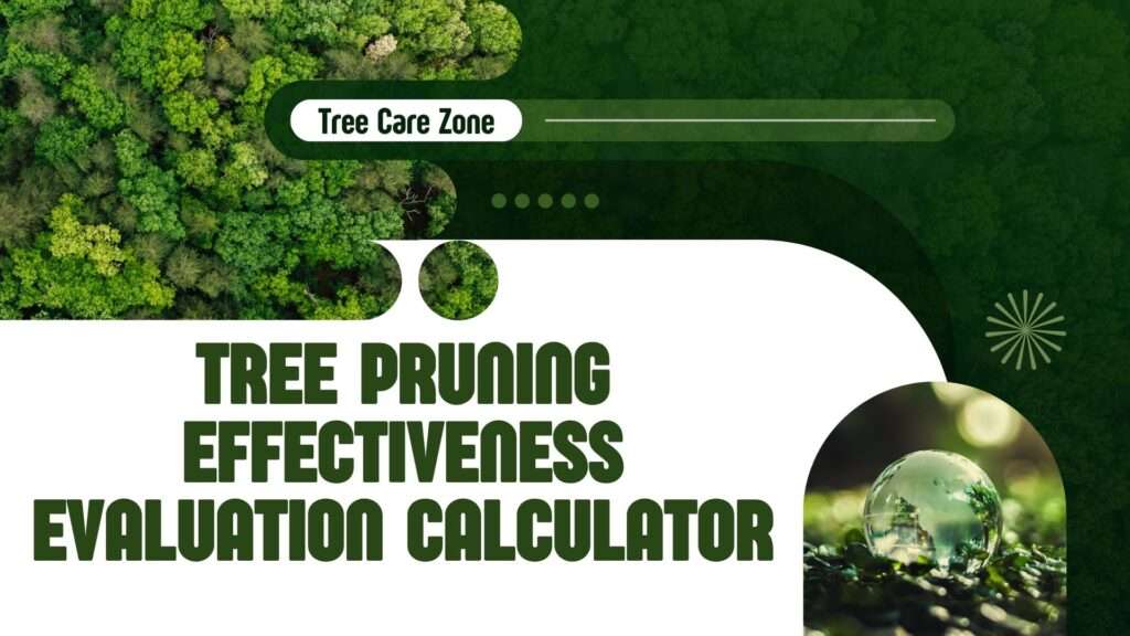 Tree Pruning Effectiveness Evaluation Calculator