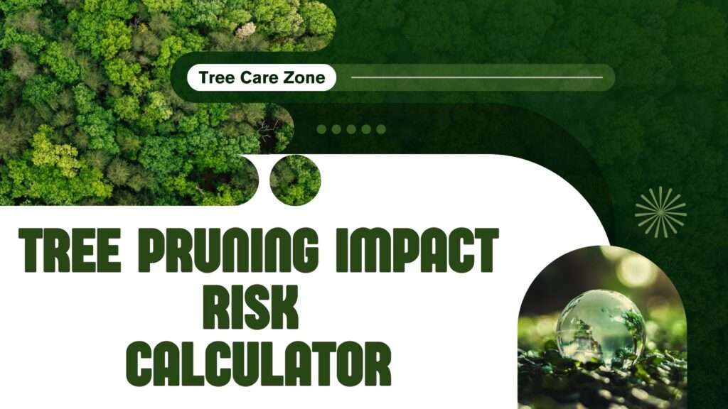 Tree Pruning Impact Risk Calculator