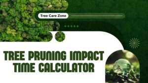 Tree Pruning Impact Time Calculator