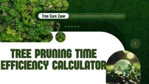 Tree Pruning Time Efficiency Calculator