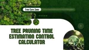 Tree Pruning Time Estimation Control Calculator