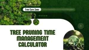 Tree Pruning Time Management Calculator