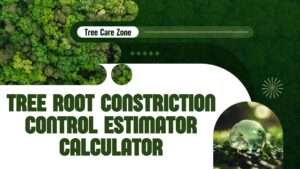 Tree Root Constriction Control Estimator Calculator