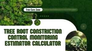 Tree Root Constriction Control Monitoring Estimator Calculator