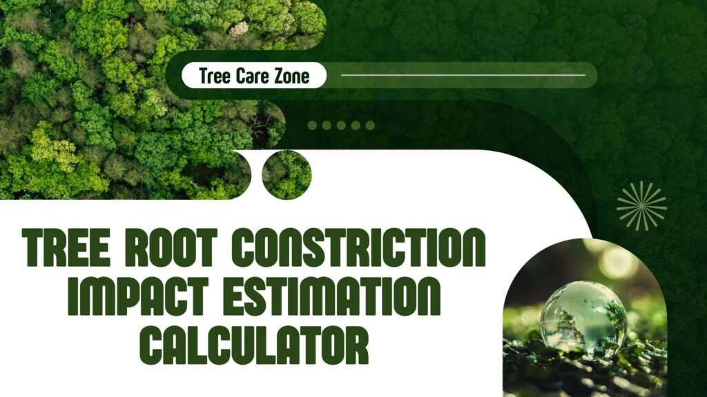 Tree Root Constriction Impact Estimation Calculator