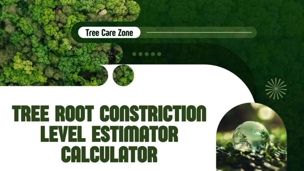 Use the Tree Root Constriction Level Estimator Calculator to assess tree health & root risks. Get instant results!
