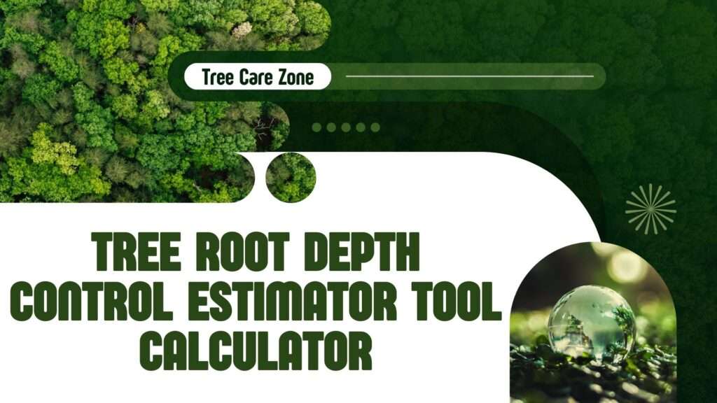 Tree Root Depth Control Estimator Tool Calculator