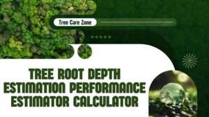 Tree Root Depth Estimation Performance Estimator Calculator