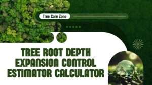 Tree Root Depth Expansion Control Estimator Calculator