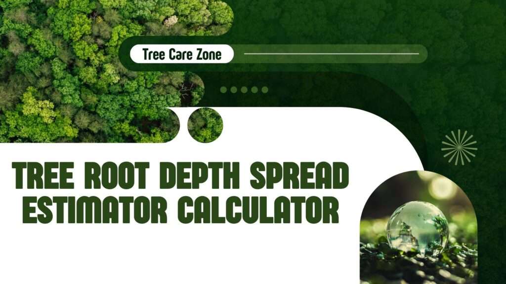 Tree Root Depth Spread Estimator Calculator