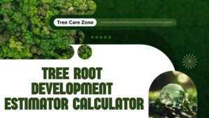 Tree Root Development Estimator Calculator