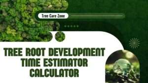 Tree Root Development Time Estimator Calculator