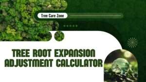 Tree Root Expansion Adjustment Calculator