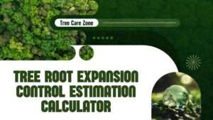 Tree Root Expansion Control Estimation Calculator