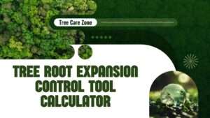 Tree Root Expansion Control Tool Calculator