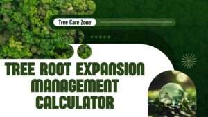 Tree Root Expansion Management Calculator