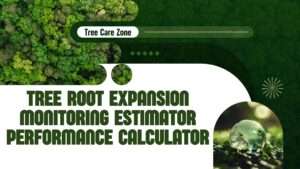 Tree Root Expansion Monitoring Estimator Performance Calculator