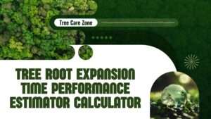 Tree Root Expansion Time Performance Estimator Calculator