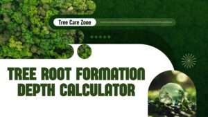 Tree Root Formation Depth Calculator