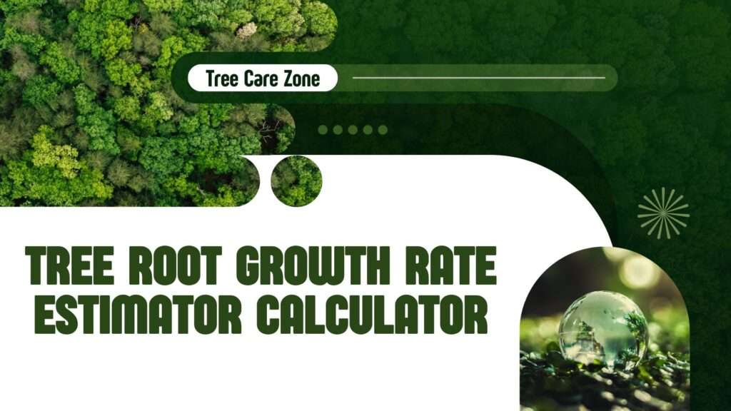 Predict root expansion with the Tree Root Growth Rate Estimator Calculator. Input tree details for precise growth estimates!