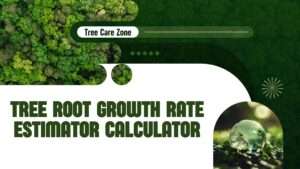 Predict root expansion with the Tree Root Growth Rate Estimator Calculator. Input tree details for precise growth estimates!