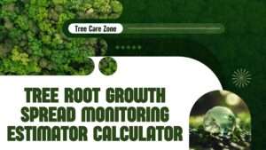 Tree Root Growth Spread Monitoring Estimator Calculator