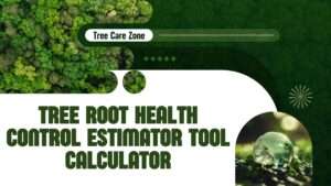 Tree Root Health Control Estimator Tool Calculator